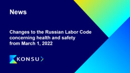 Changes to the russian labor code concerning health and safety from march 1, 2022 konsu news