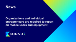 Organizations and individual entrepreneurs are required to report on mobile users and equipment konsu news