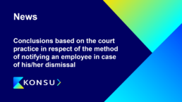 Conclusions based on the court practice in respect of the method of notifying an employee in case of dismissal konsu