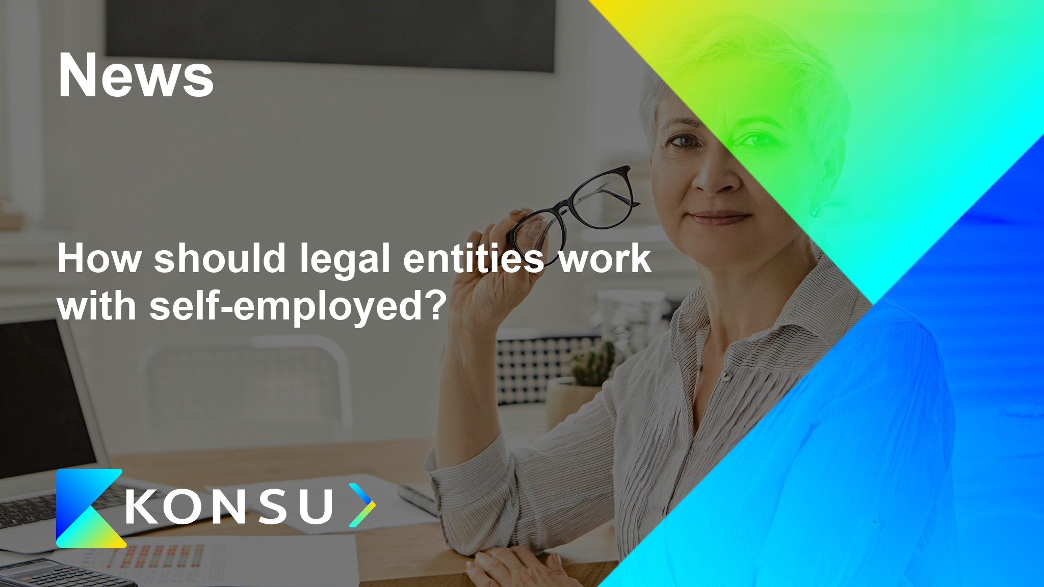 How should legal entities work with selfemployed en konsu outsou