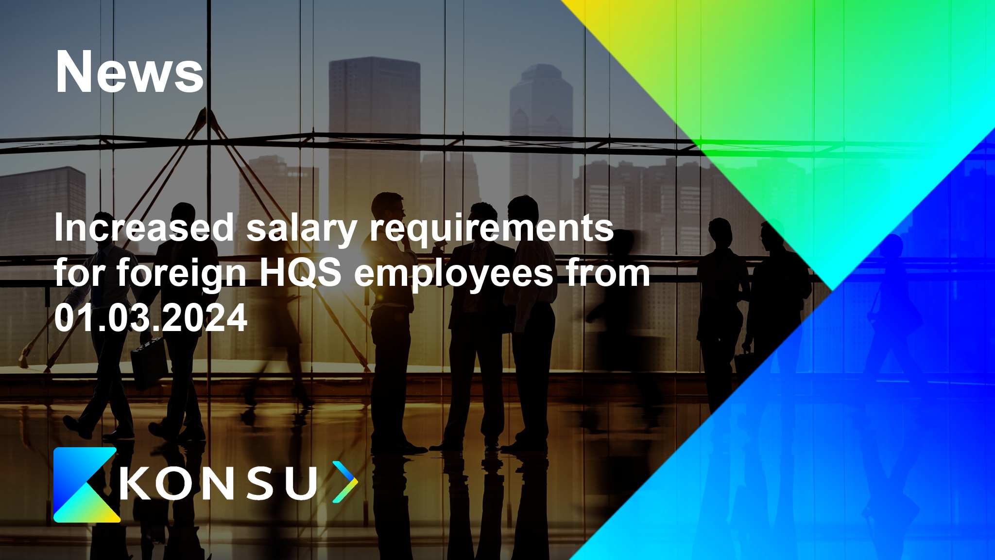 Increased salary requirements for foreign hqs employees en konsu